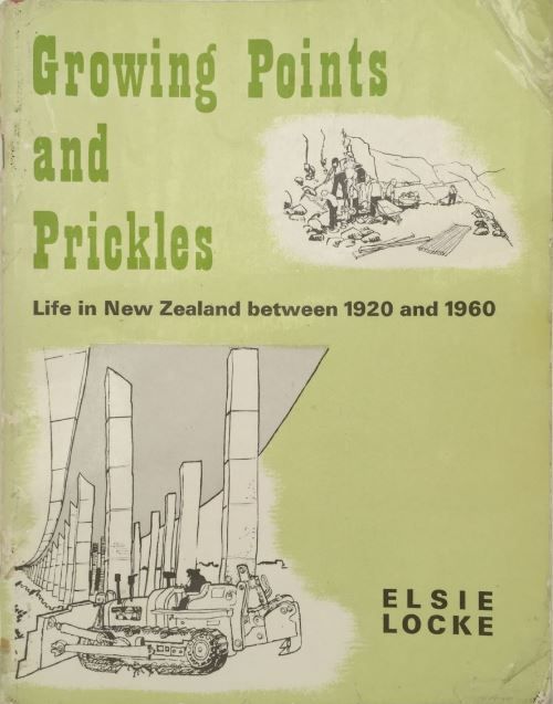 Growing Points and Prickles : Life in New Zealand between 1920 and 1960