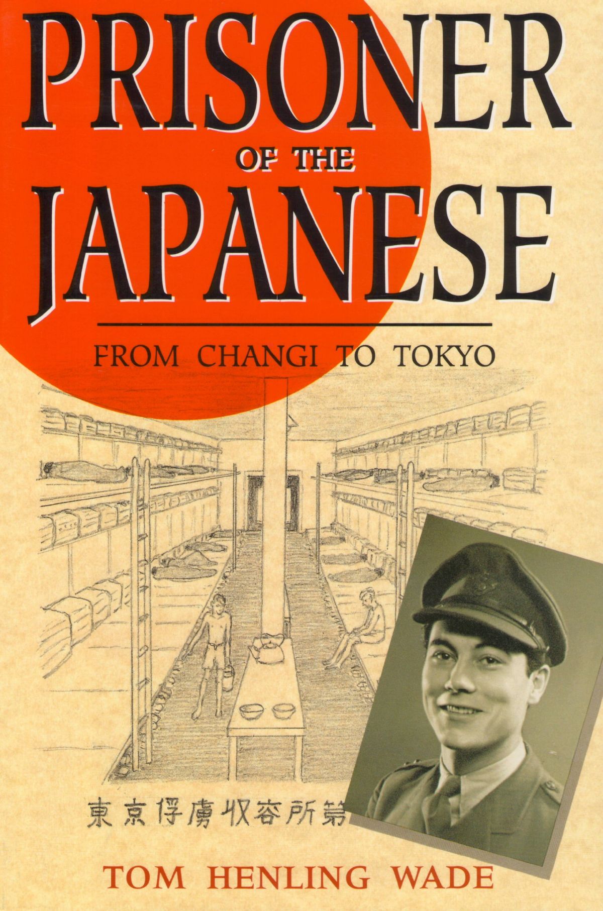 Prisoner of the Japanese: From Changi to Tokyo