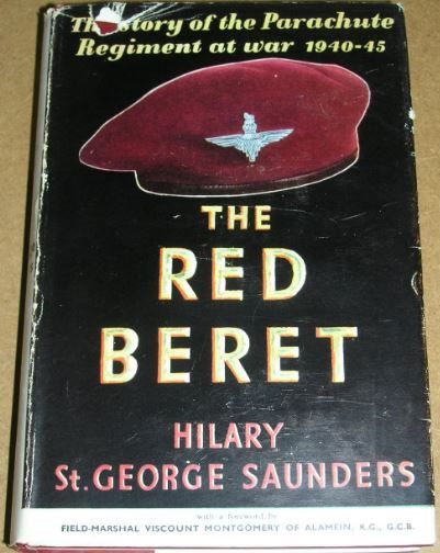 THE RED BERET: The Story of The Parachute Regiment At War 1940-1945