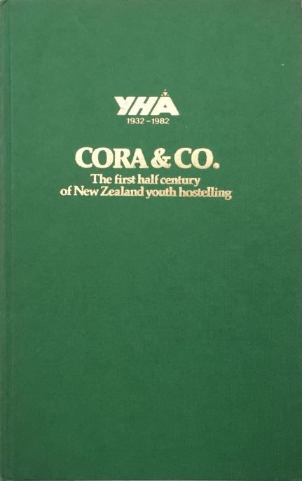 CORA & CO: The first half-century of New Zealand Youth Hostelling