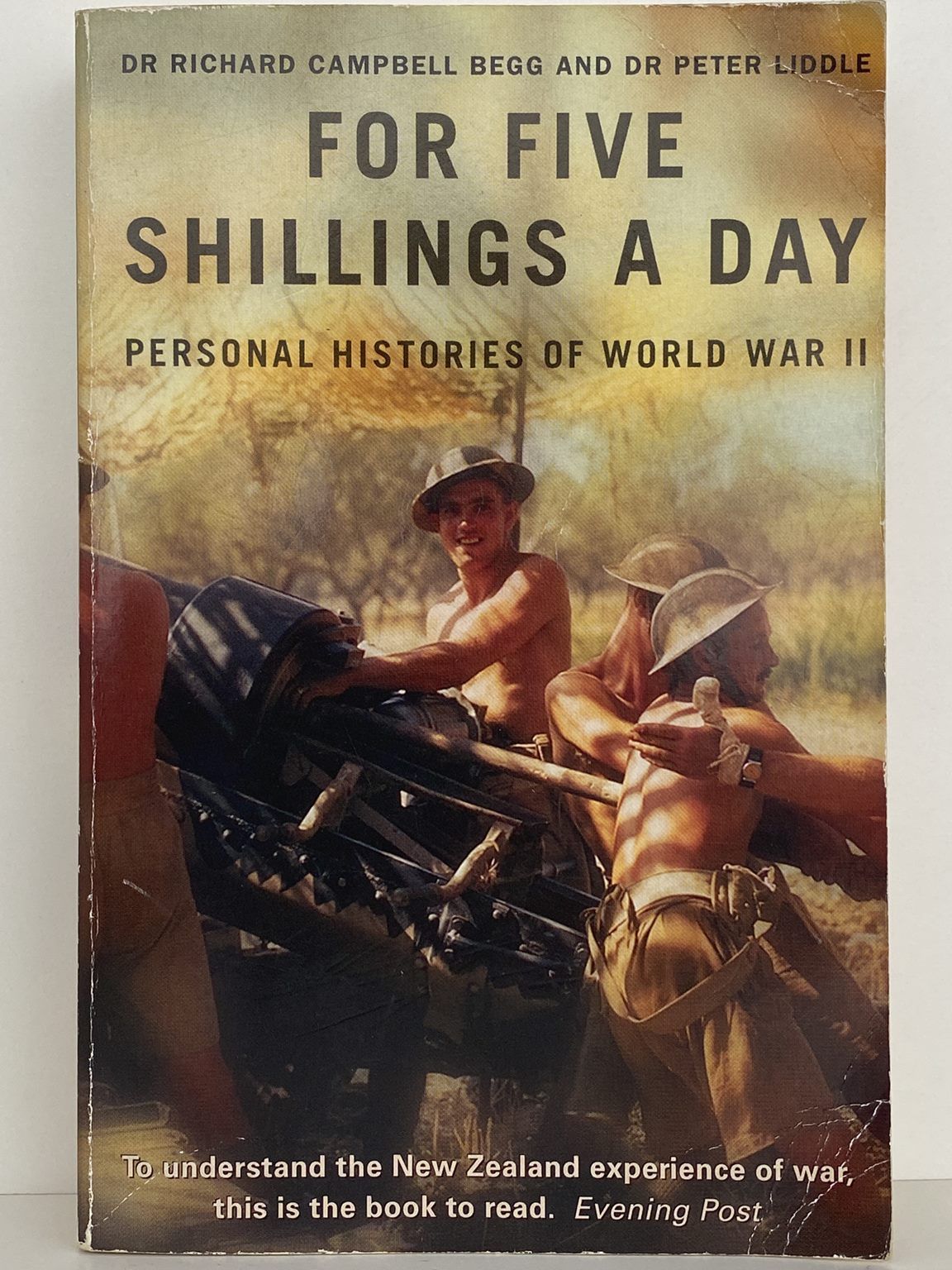 FOR FIVE SHILLINGS A DAY: Personal Histories of World War II