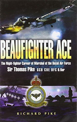 BEAUFIGHTER ACE: The Nightfighter Career of Marshall of the Royal Air Force