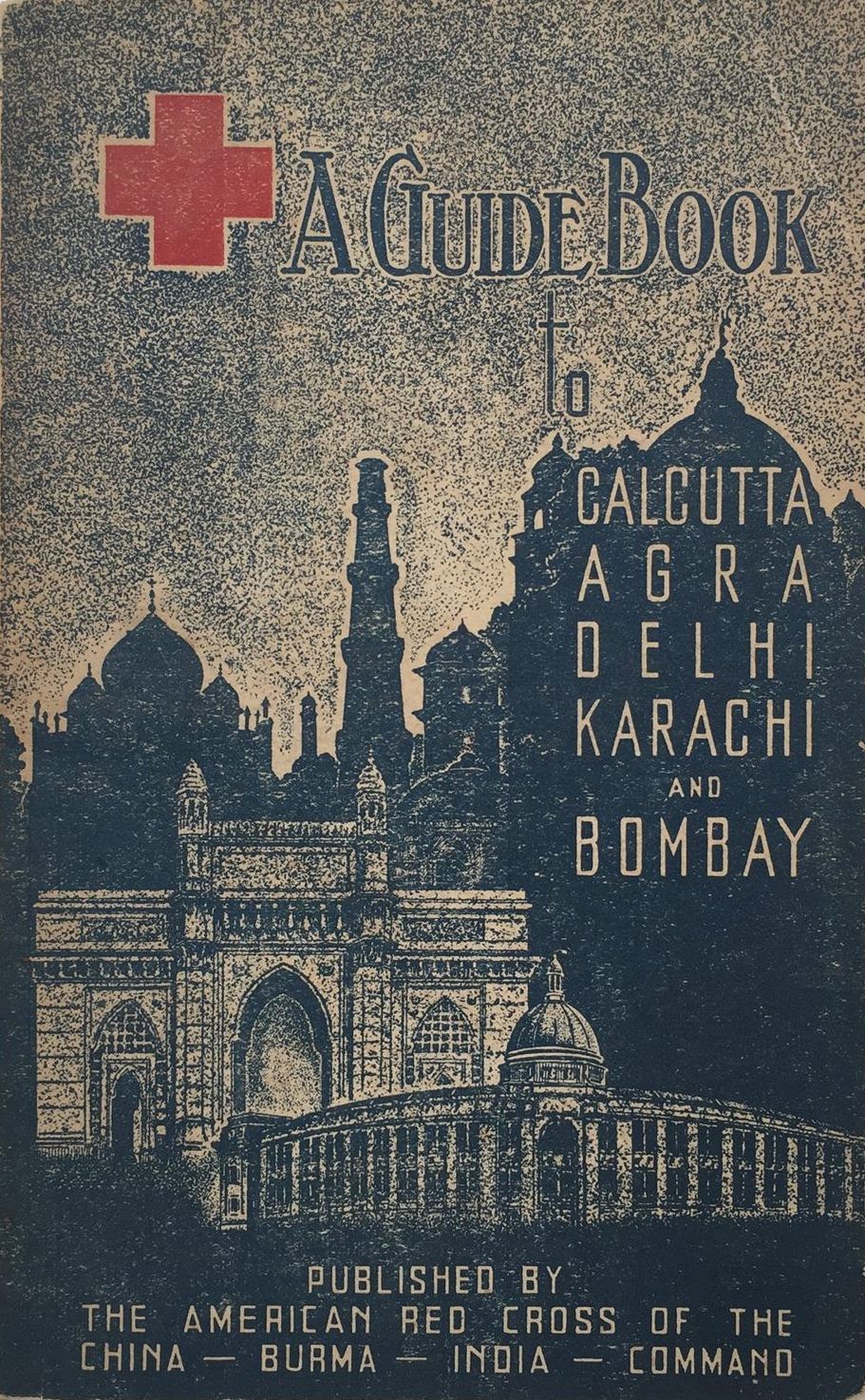 A GUIDE BOOK: To Calcutta Agra Delhi Karachi and Bombay