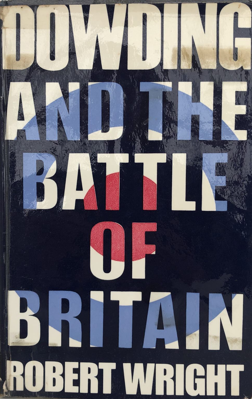 DOWDING AND THE BATTLE OF BRITAIN