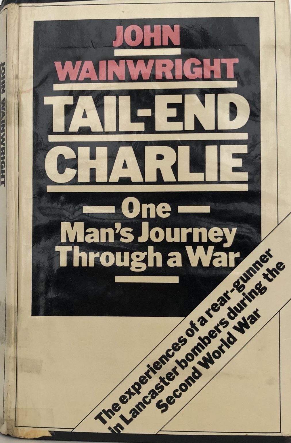 TAIL-END CHARLIE: One Man's Journey Through a War