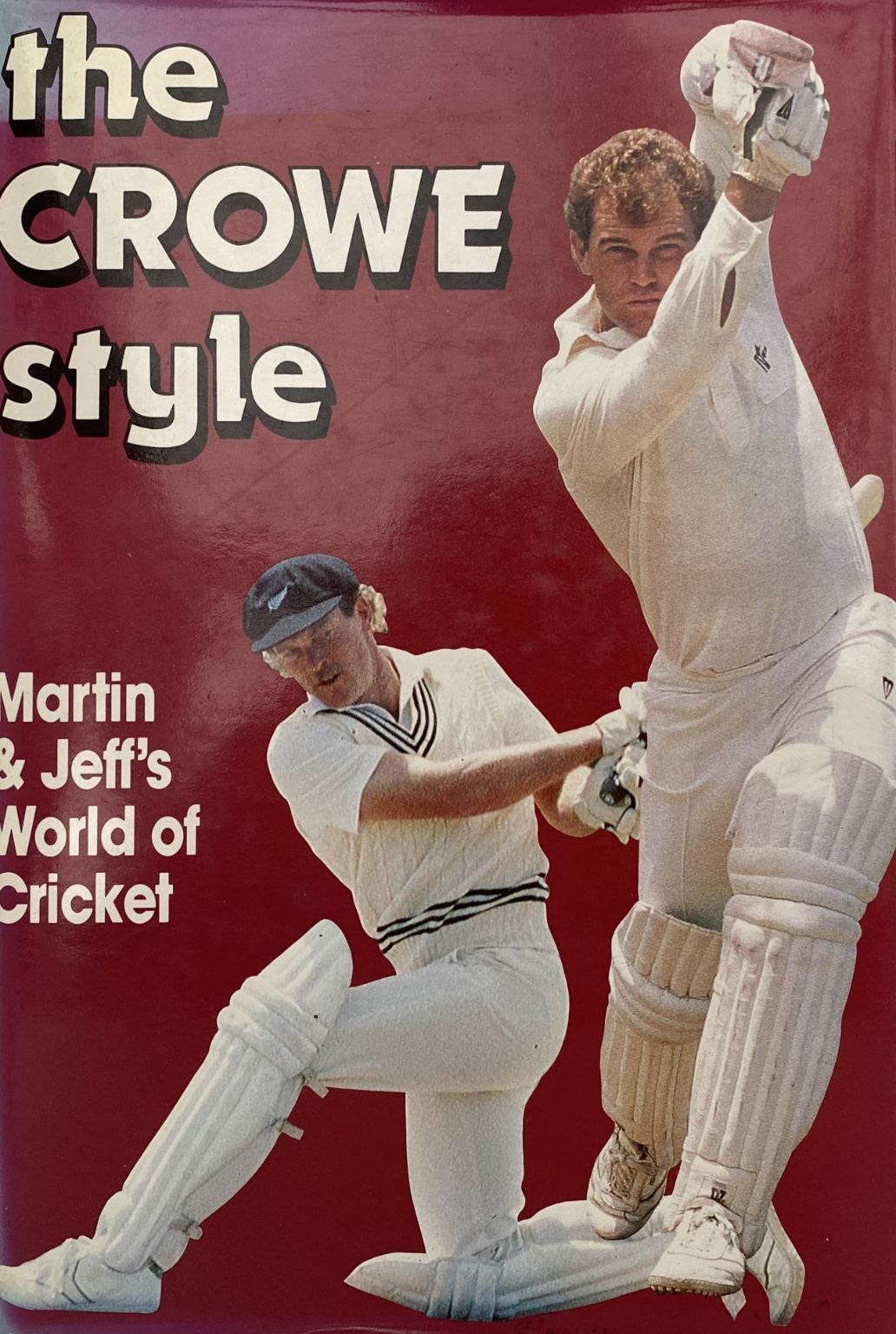 THE CROWE STYLE: Martin & Jeff's World of Cricket