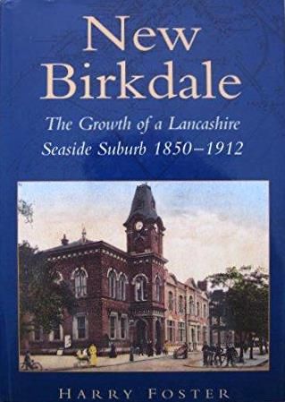 New Birkdale : The Growth of a Lancashire Suburb 1850-1912