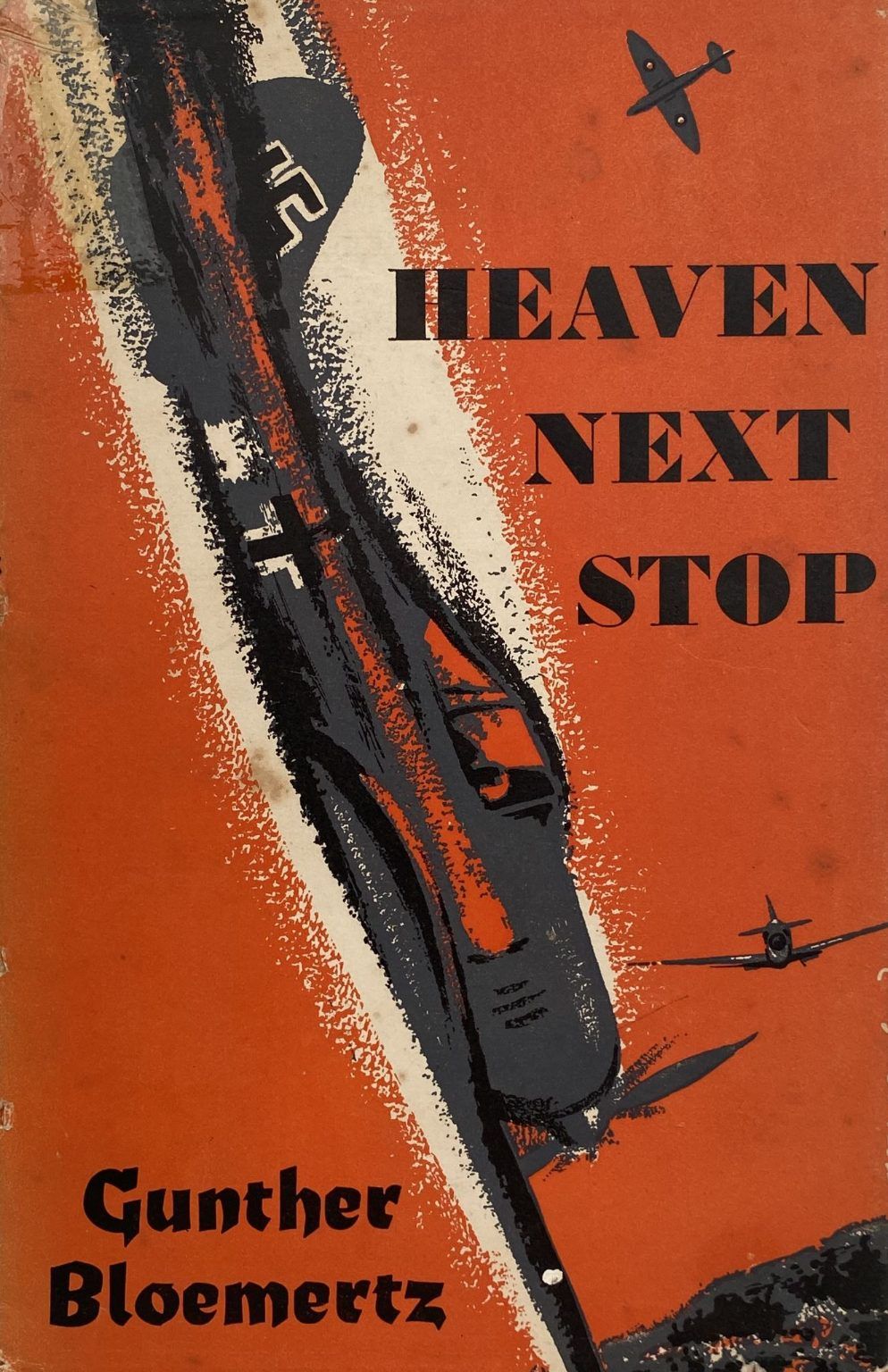 HEAVEN NEXT STOP: Impressions of a German Fighter Pilot