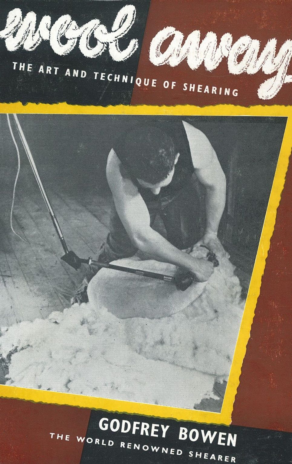 WOOL AWAY! The Art and Technique of Shearing