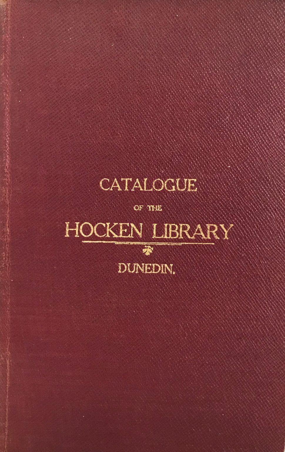 CATALOGUE OF THE HOCKEN LIBRARY DUNEDIN