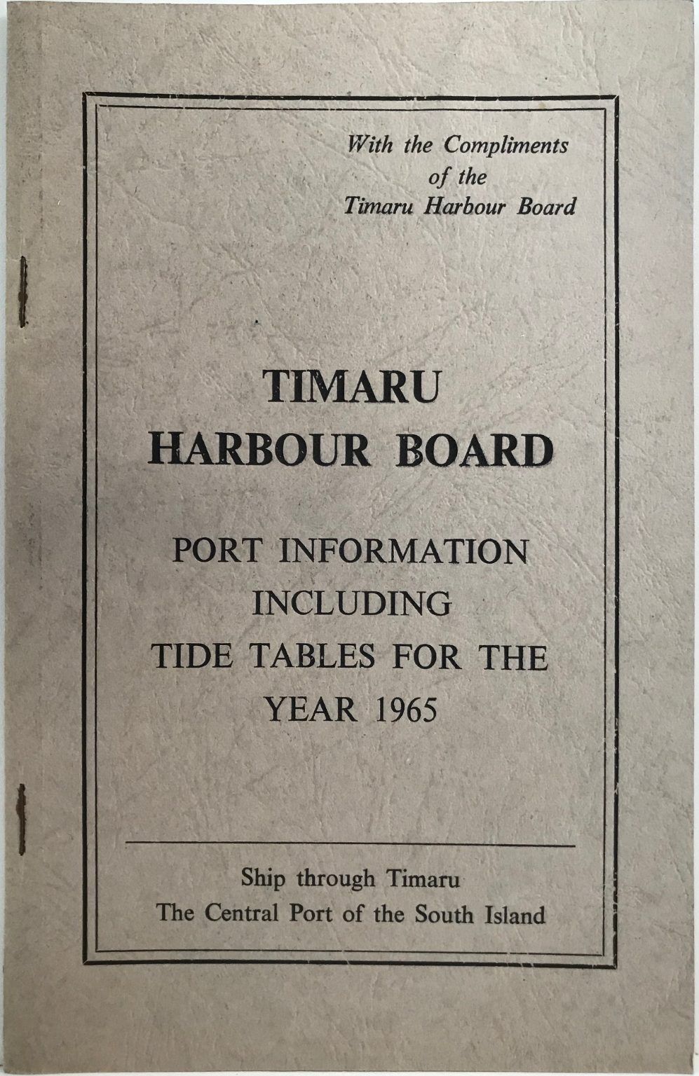 TIMARU HARBOUR BOARD: Port Information and Tide Tables for the Year 1965