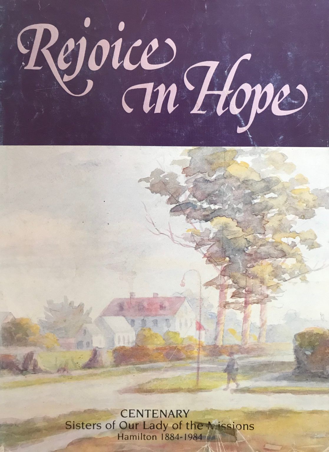 REJOICE IN HOPE! 1884-1984 - Sisters of our Lady of the Missions