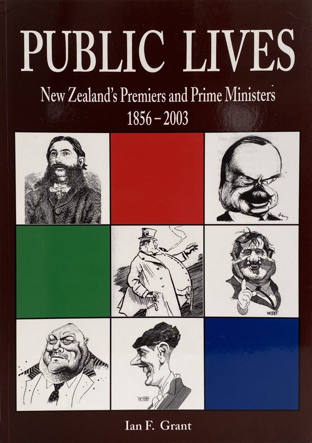 PUBLIC LIVES: New Zealand's Premiers And Prime Ministers 1856-2003