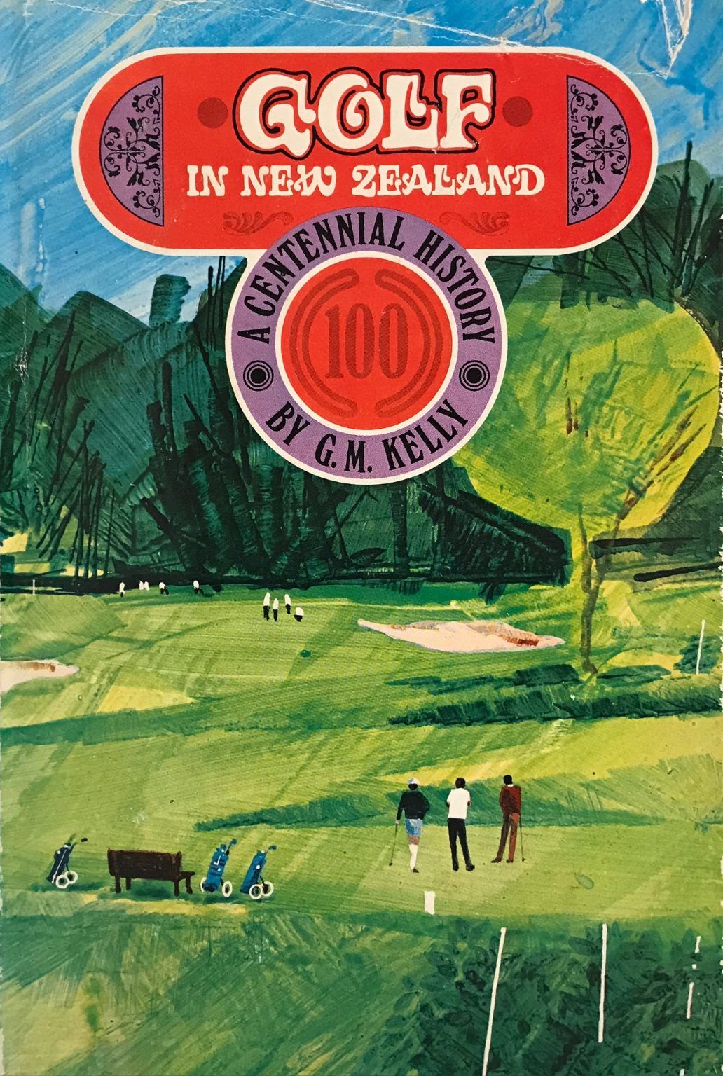 GOLF IN NEW ZEALAND: A Centennial History