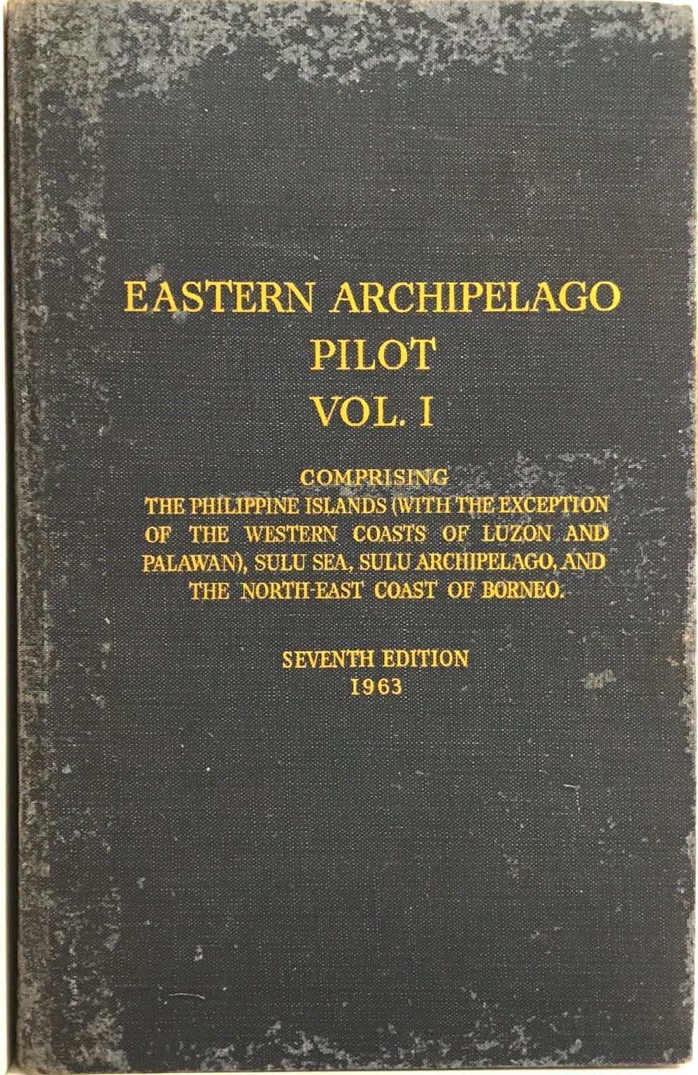 EASTERN ARCHIPELAGO PILOT: Vol. I 1963