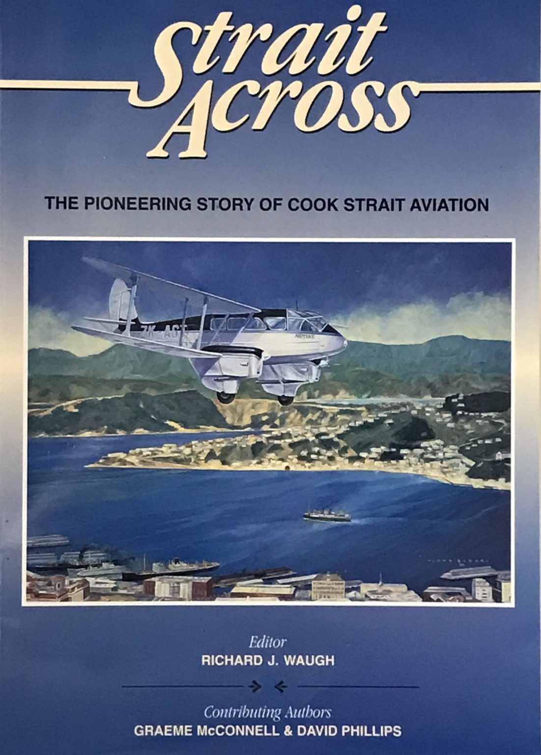 STRAIT ACROSS: The Pioneering Story Of Cook Strait Aviation