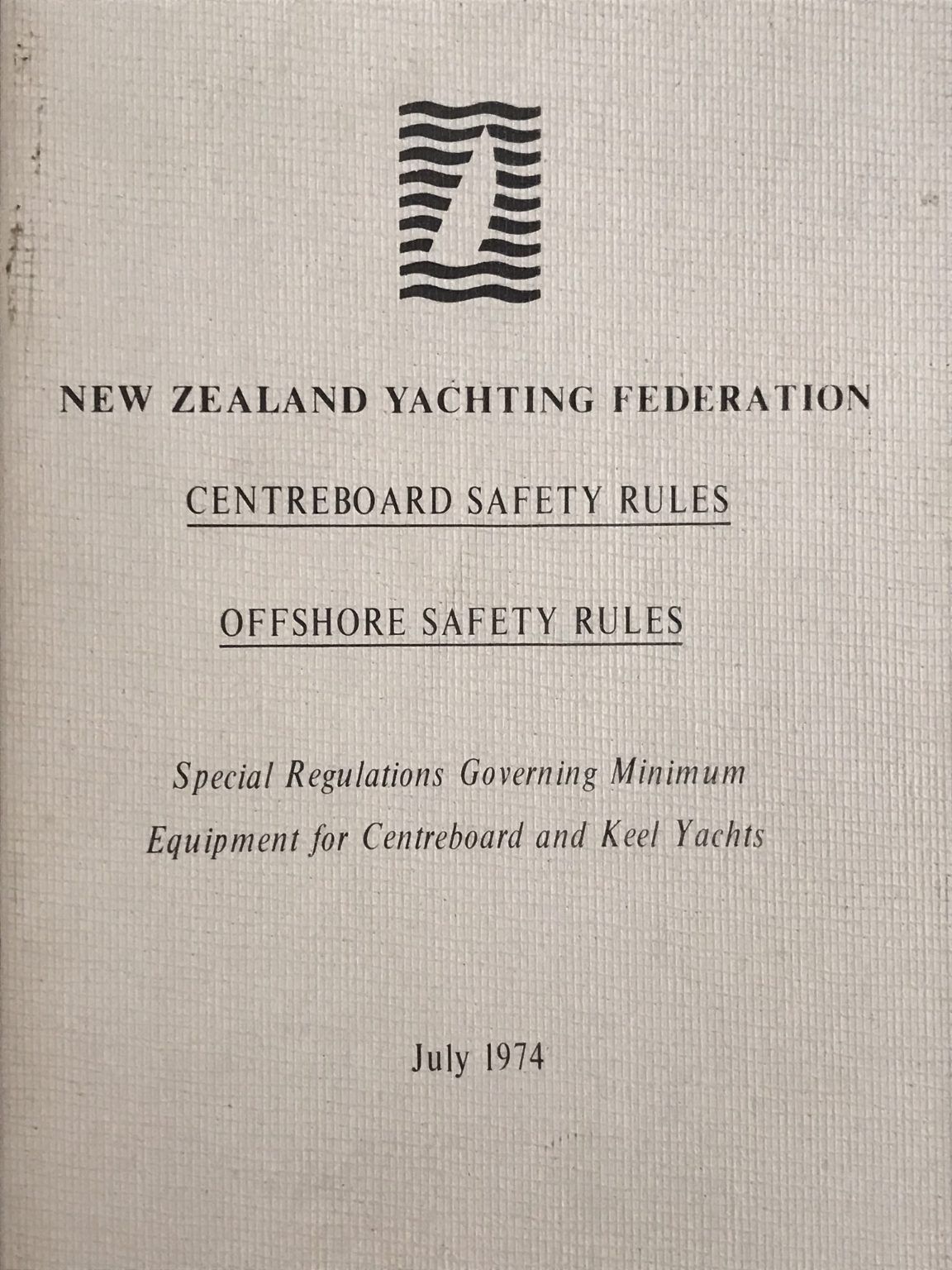 NEW ZEALAND YACHTING FEDERATION: Centreboard Safety Rules, Offshore Safety Rules, July 1974