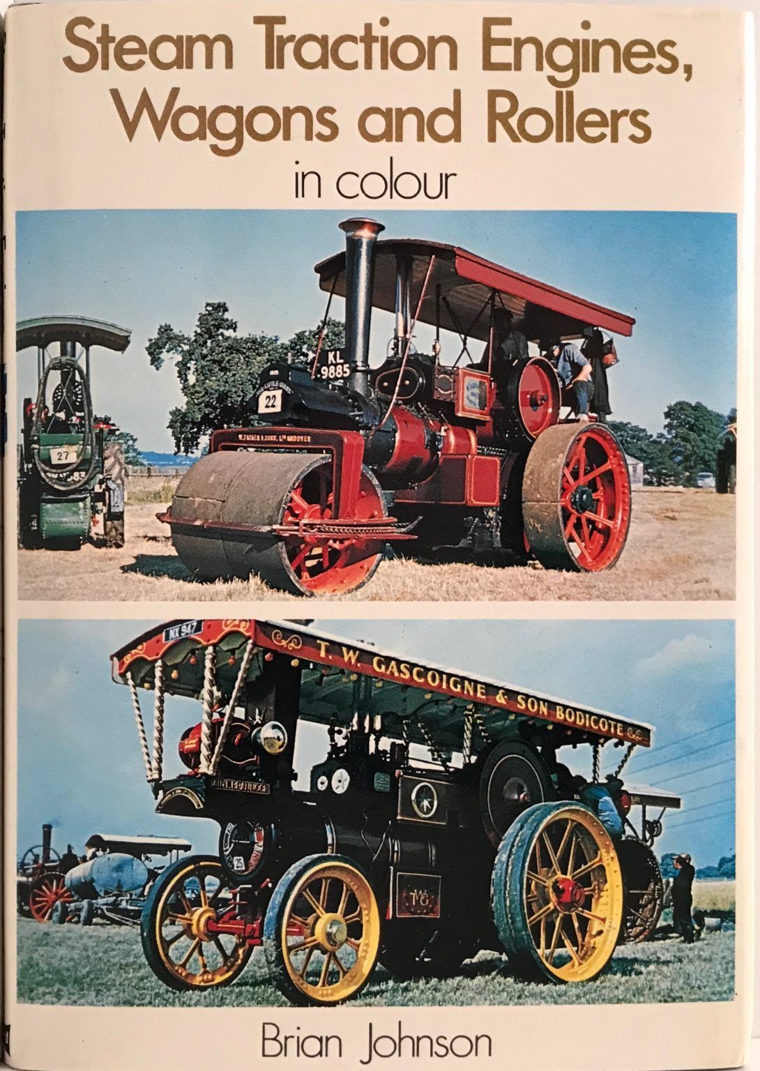 STEAM TRACTION ENGINES, WAGONS and ROLLERS In Colour