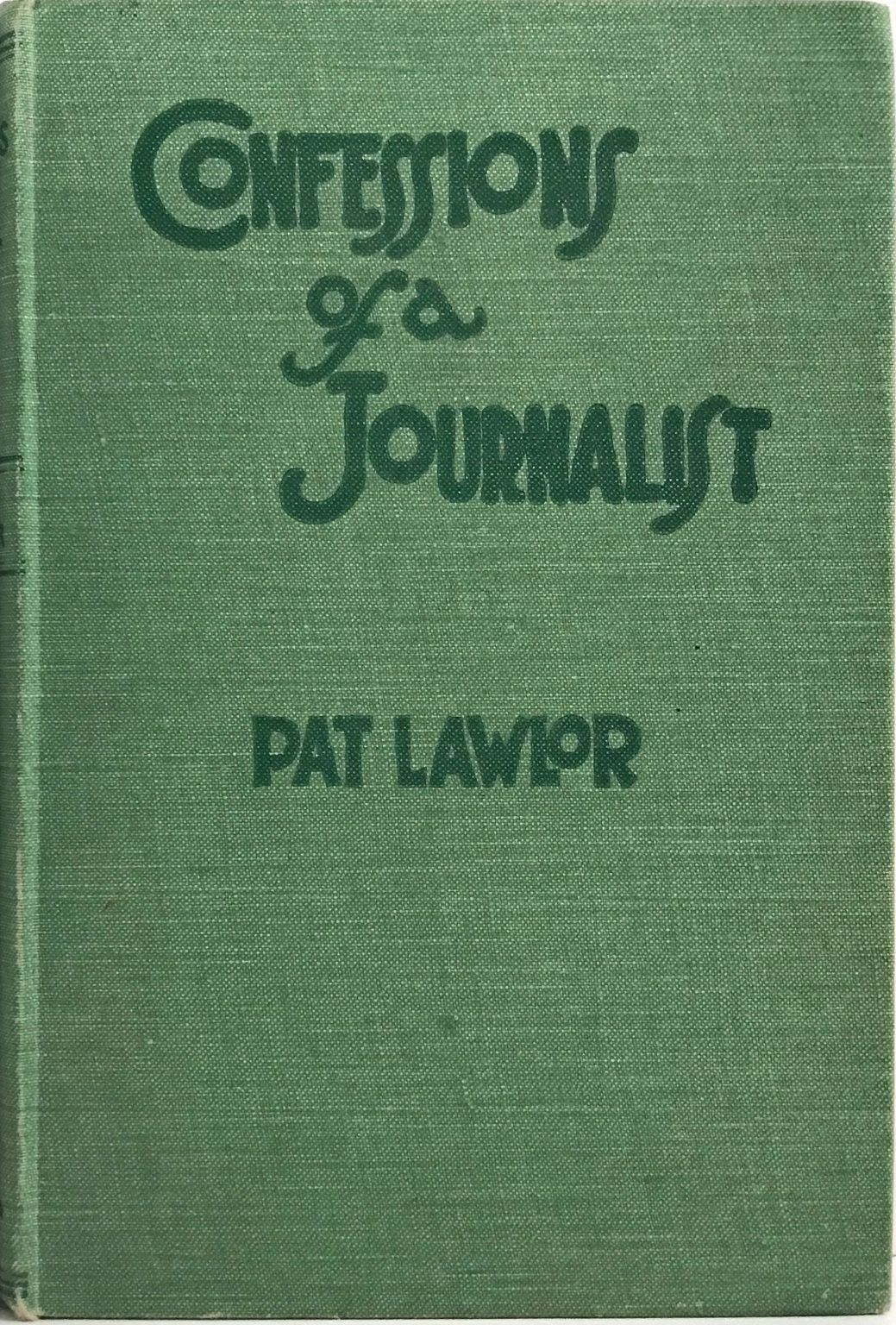 CONFESSIONS OF A JOURNALIST: With Observations on Some Australian and New Zealand Writers