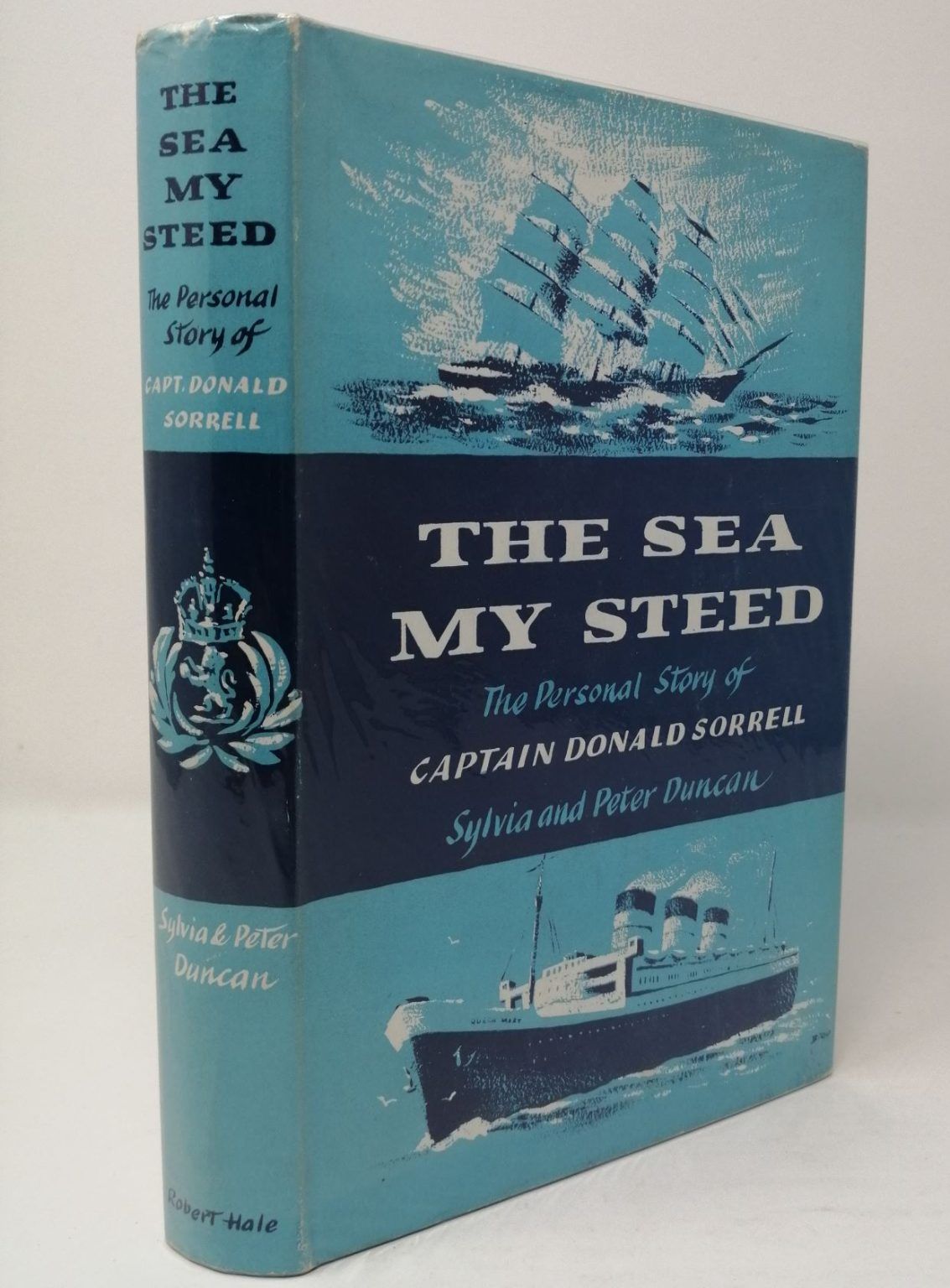 THE SEA MY STEED: The Personal Story of Captain Donald Sorrell