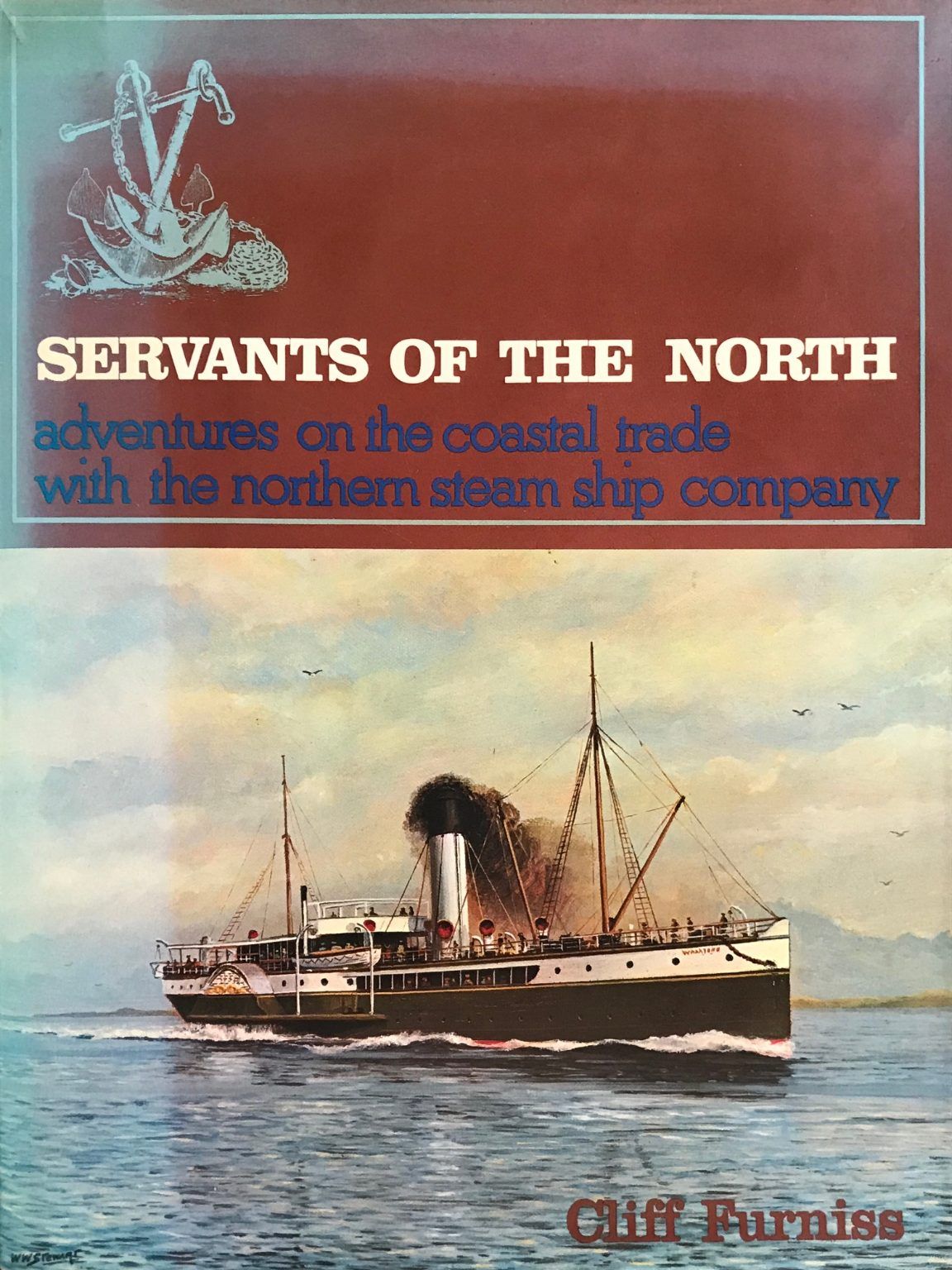 SERVANTS OF THE NORTH: Adventures with the Northern Steam Ship Company