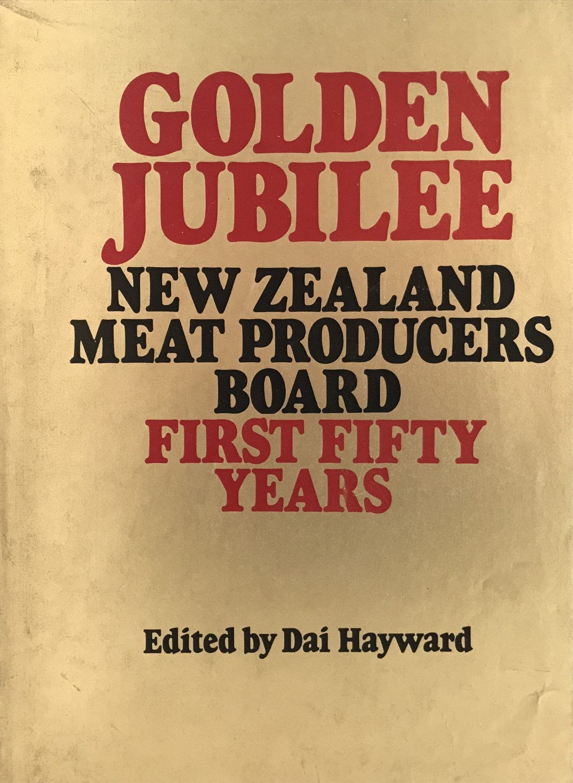 GOLDEN JUBILEE: The New Zealand Meat Producers Board First Fifty Years