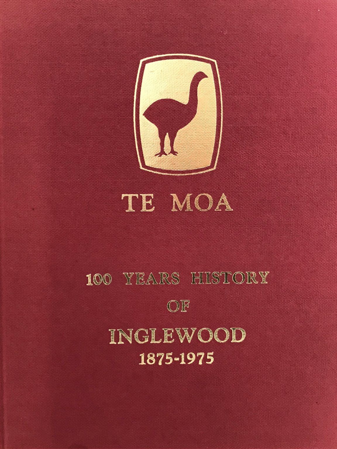 TE MOA: 100 Years History of Inglewood 1875-1975