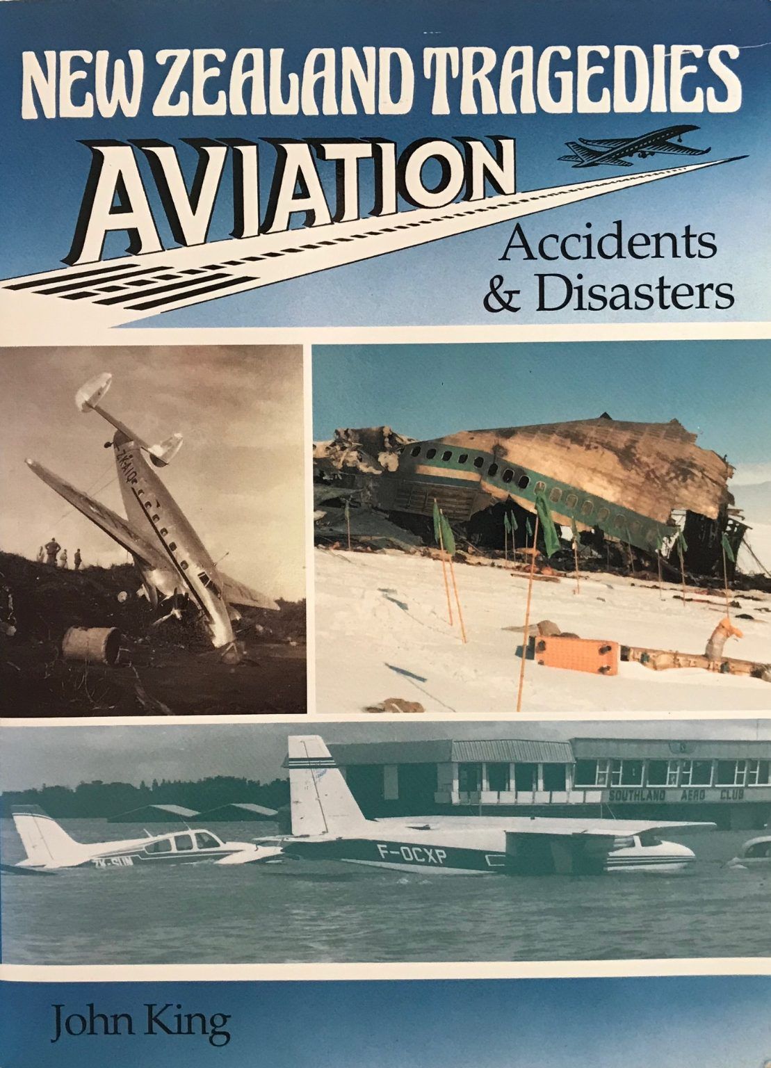 NEW ZEALAND TRAGEDIES: Aviation Accidents and Disasters