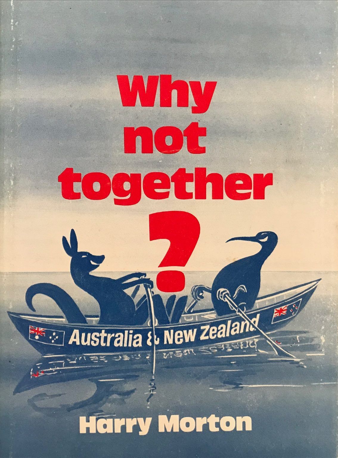 WHY NOT TOGETHER?: Australia and New Zealand