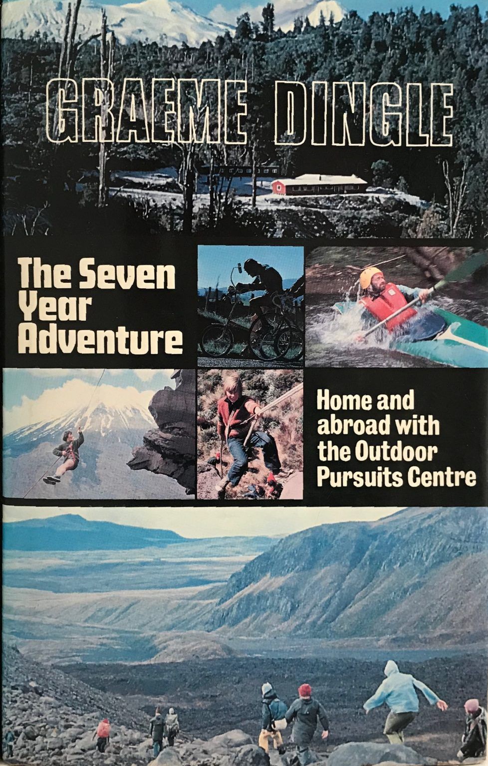 THE SEVEN YEAR ADVENTURE: Home and Abroad with the Outdoor Pursuits Centre