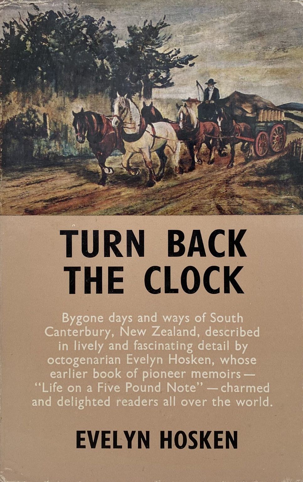 TURN BACK THE CLOCK: Bygone days and ways of South Canterbury