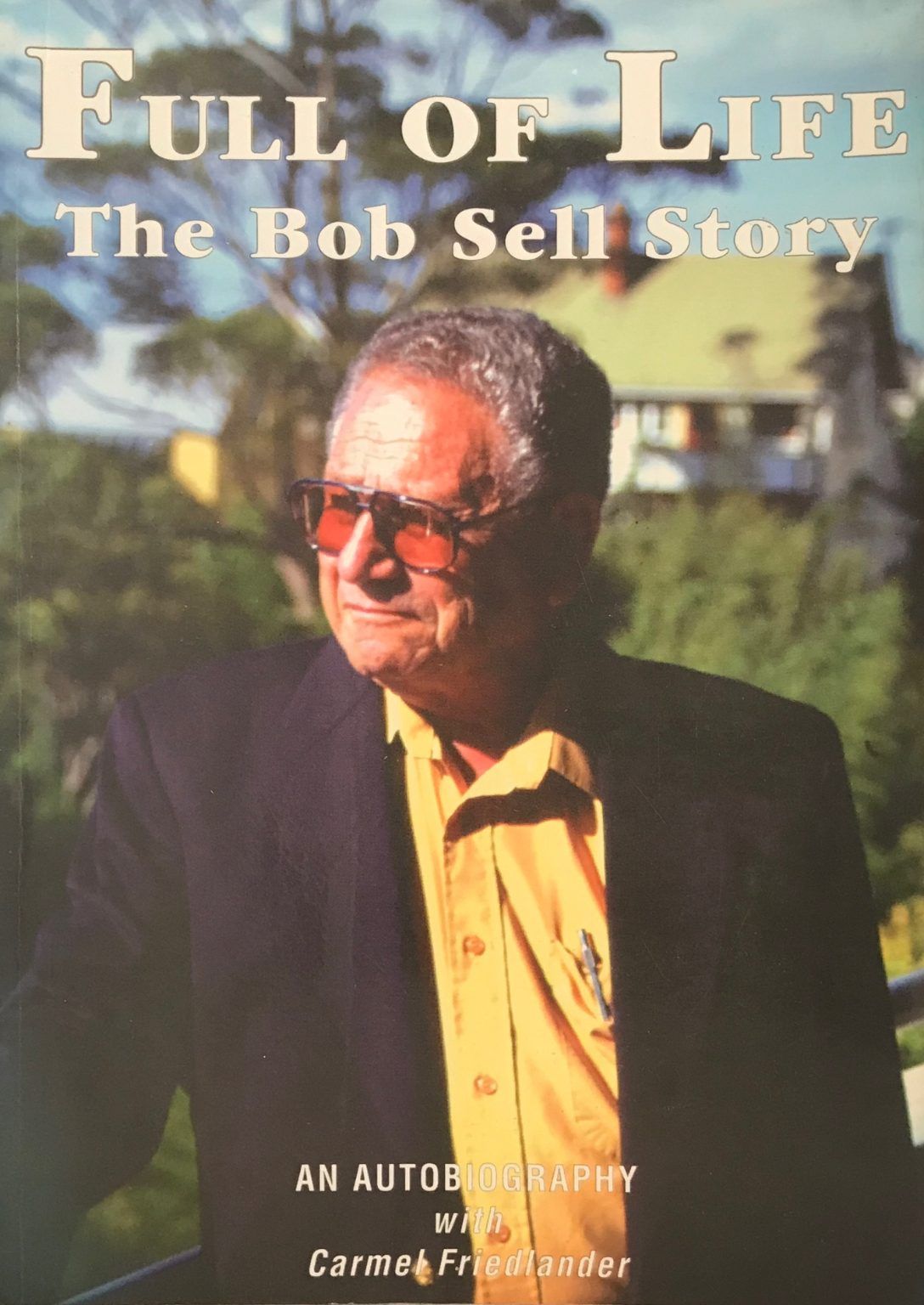 FULL OF LIFE: The Bob Sell Story