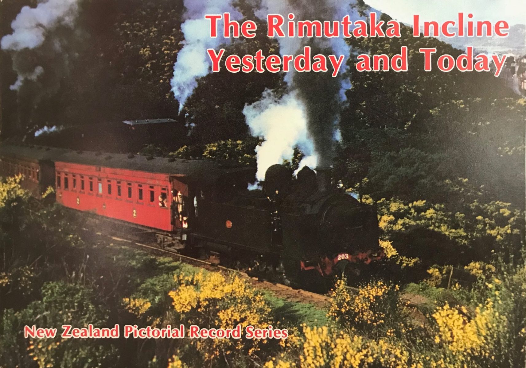 THE RIMUTAKA INCLINE: Yesterday and Today