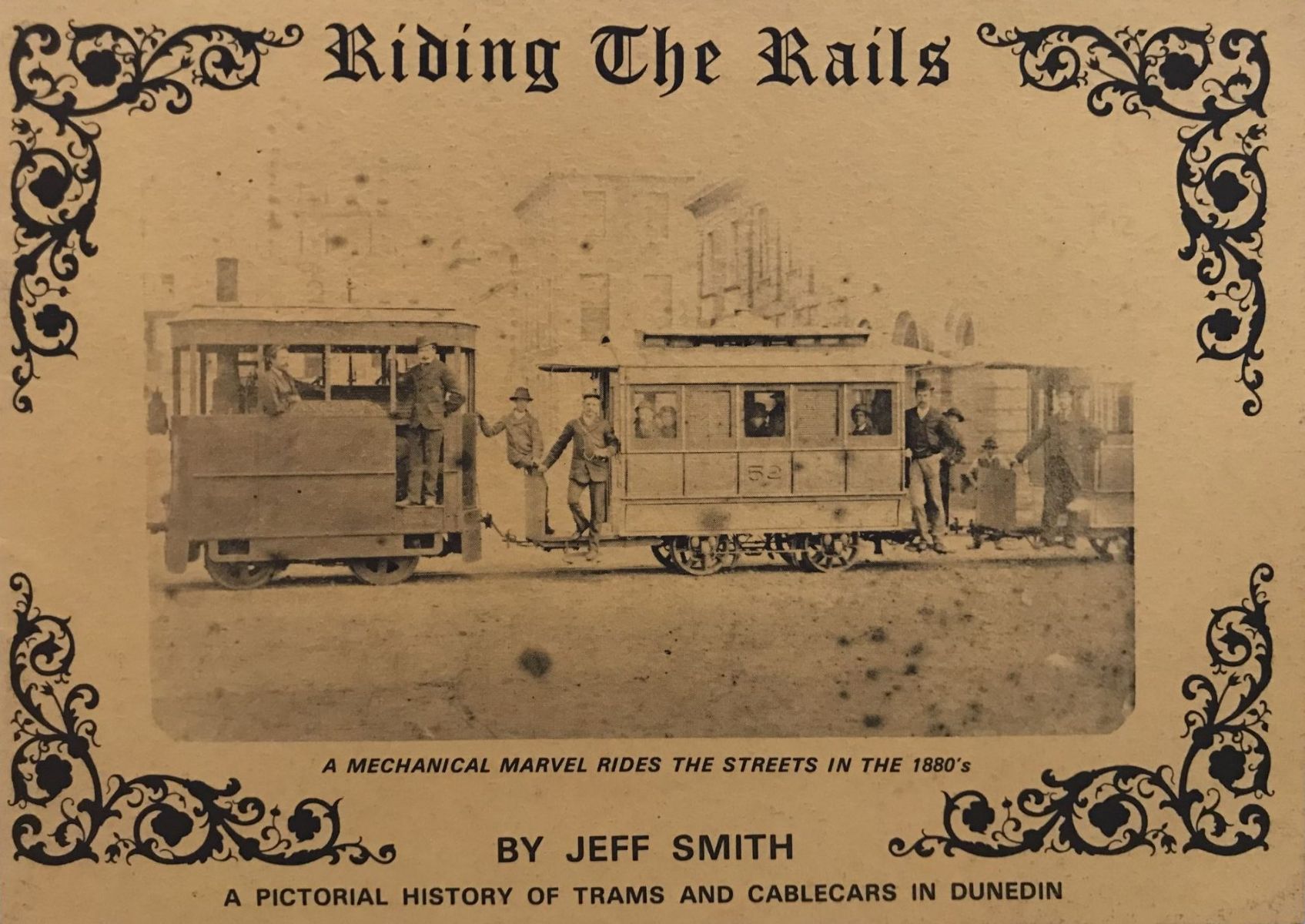 RIDING THE RAILS: A Pictorial History of Trams And Cablecars In Dunedin