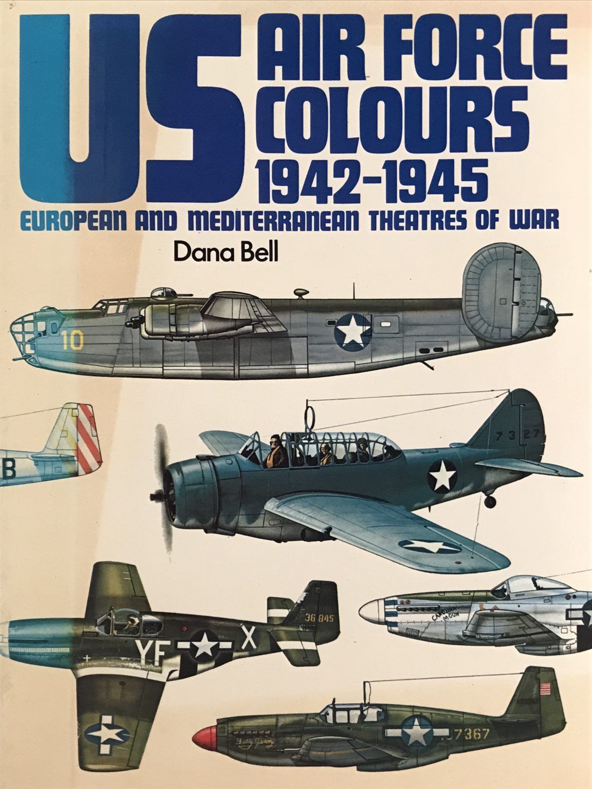 US AIR FORCE COLOURS 1942-1945: European and Mediterranean Theatres of War