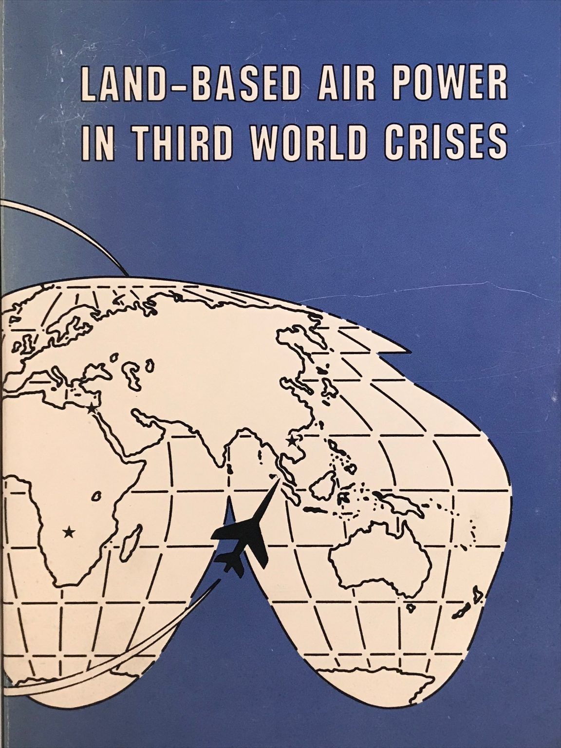 LAND-BASED AIR POWER IN THIRD WORLD CRISES