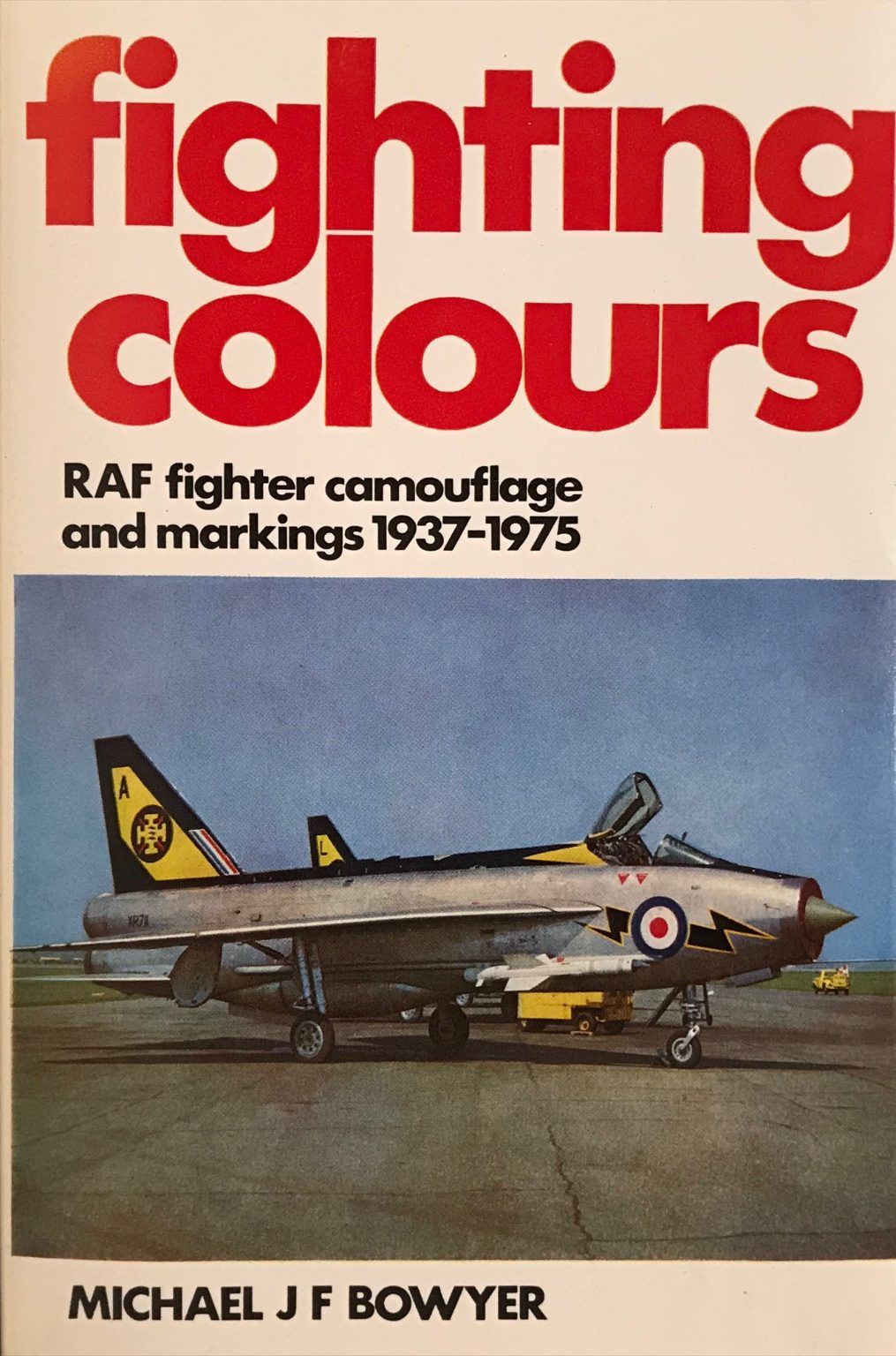 FIGHTING COLOURS: RAF fighter camouflage and markings 1937-1975