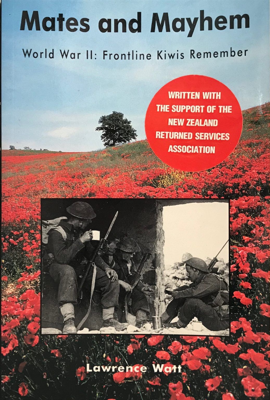 MATES AND MAYHEM: World War II : Frontline Kiwis Remember