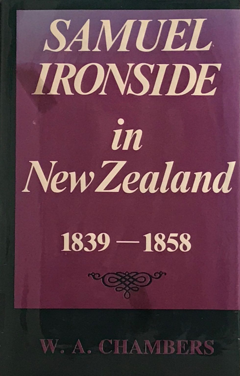 SAMUEL IRONSIDE IN NEW ZEALAND 1839-1858