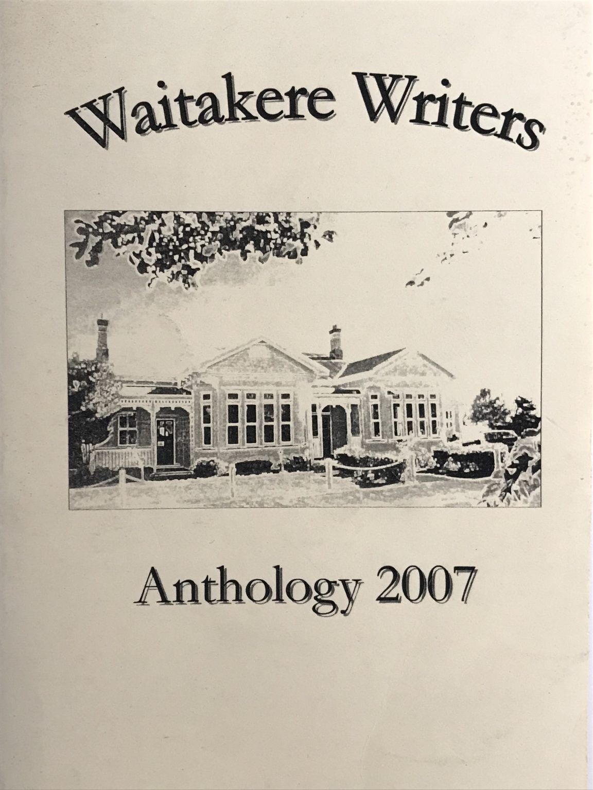 WAITAKERE WRITERS ANTHOLOGY 2007