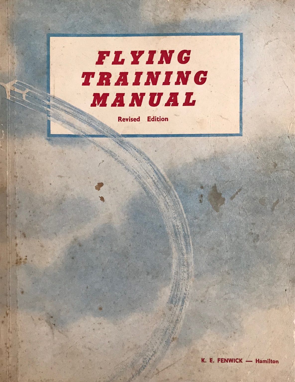 FLYING TRAINING MANUAL: Revised Edition