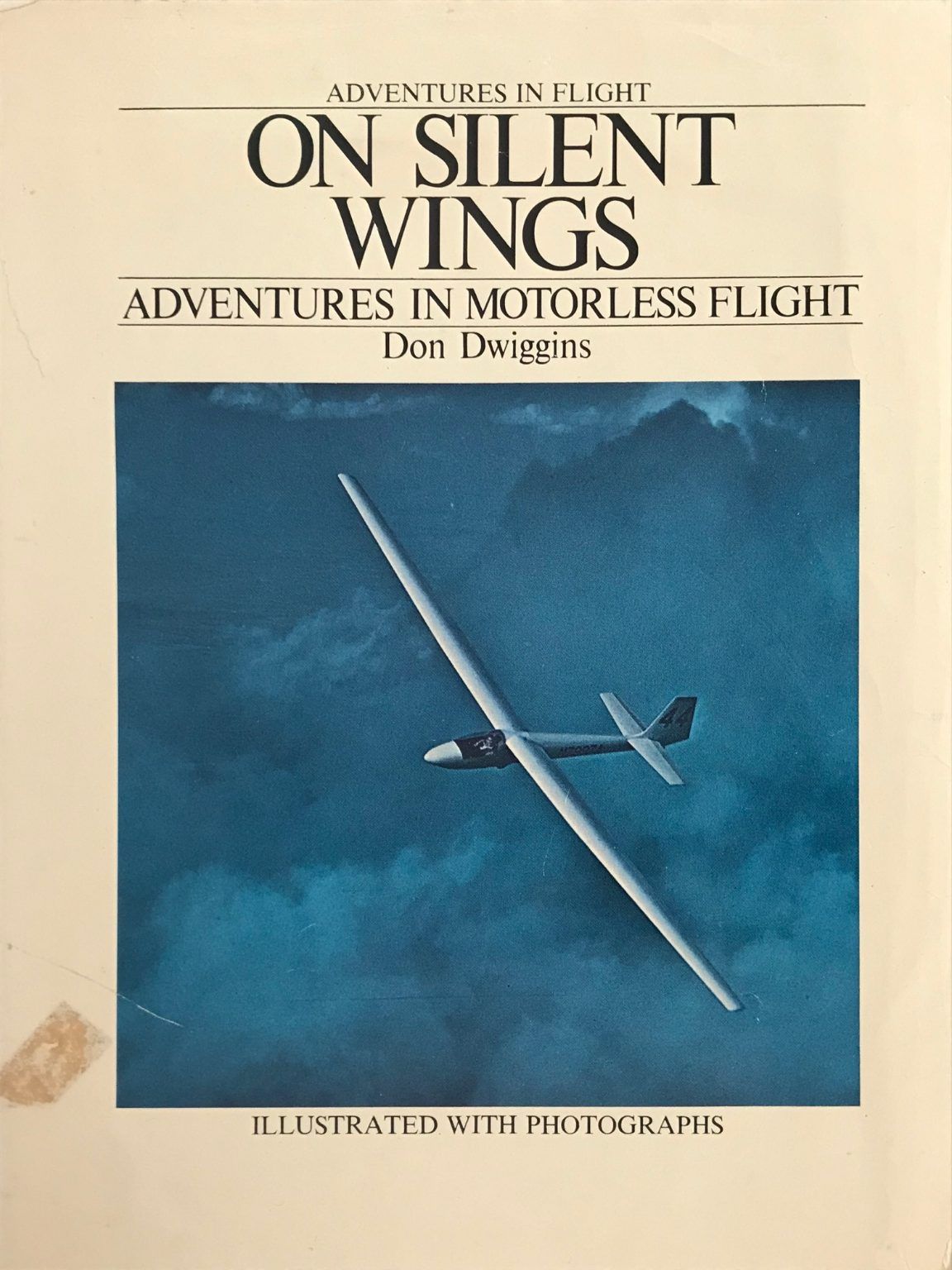 ON SILENT WINGS: Adventures in Motorless Flight