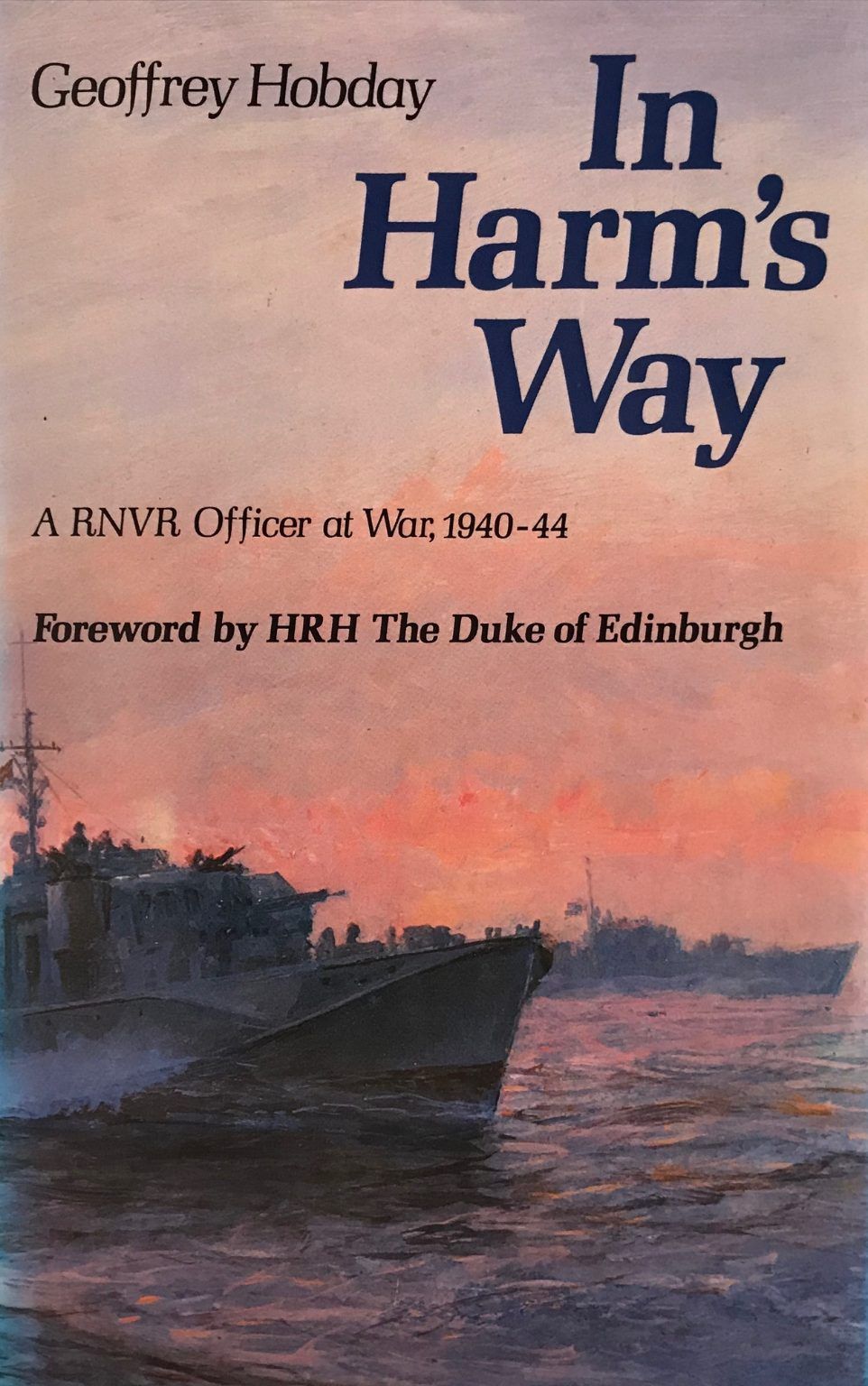 IN HARM'S WAY: A RNVR Officer at War 1940-44