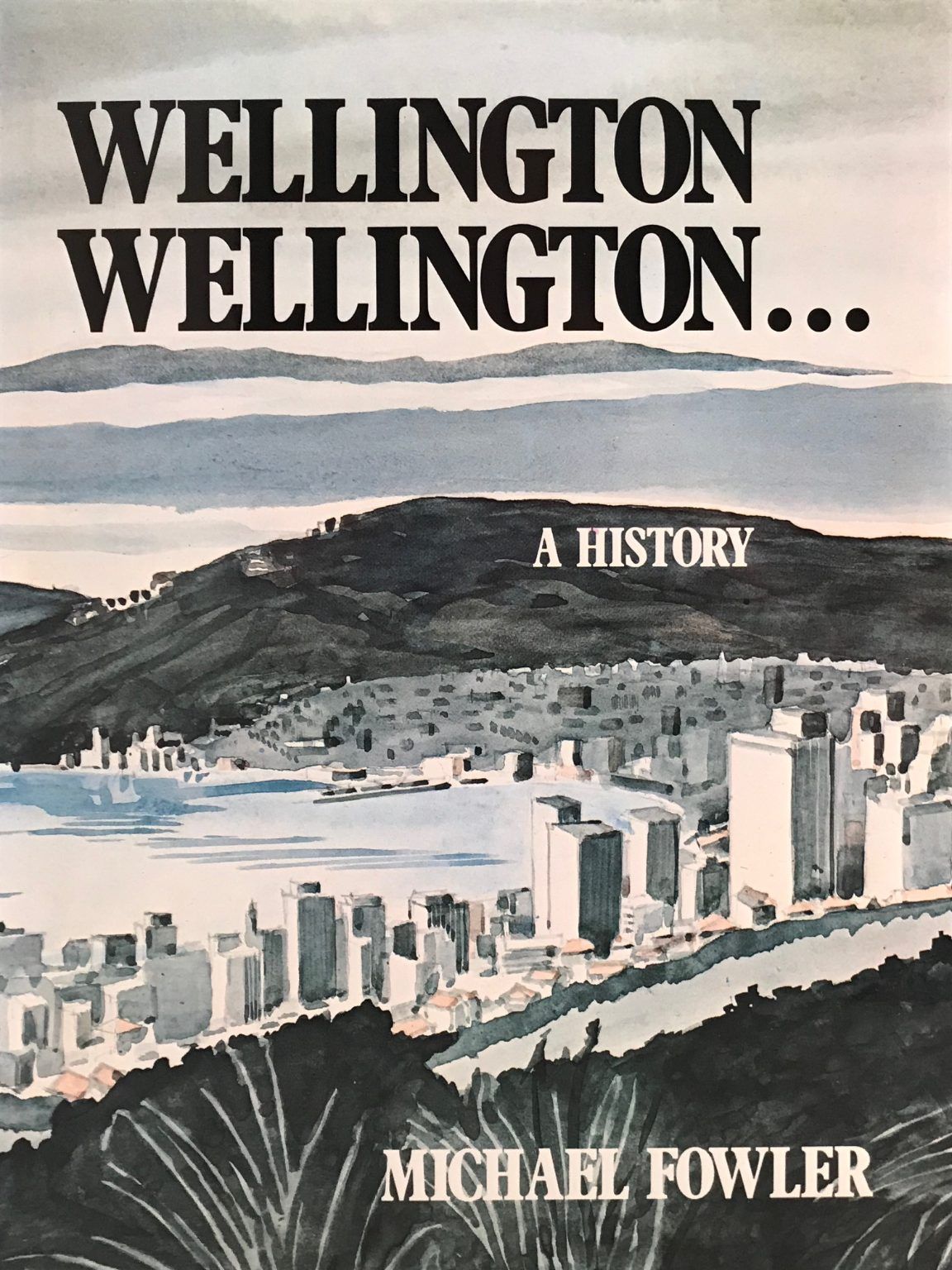 WELLINGTON WELLINGTON: A History