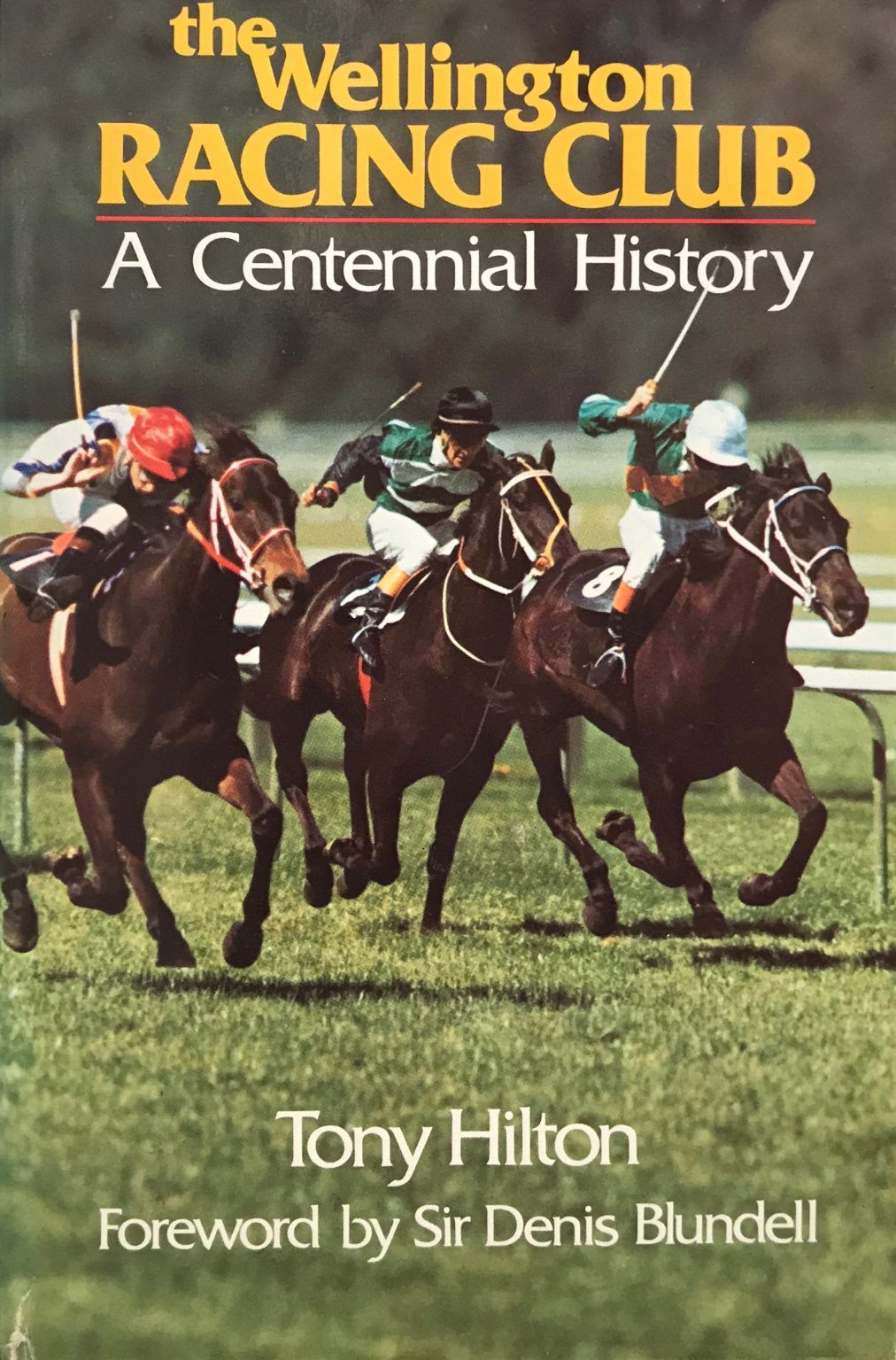 THE WELLINGTON RACING CLUB: A Centennial History