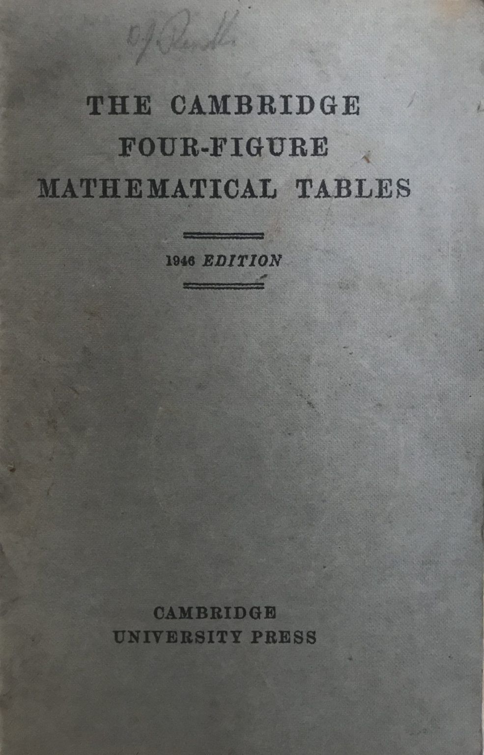 THE CAMBRIDGE FOUR-FIGURE MATHEMATICAL TABLES: 1946 edition