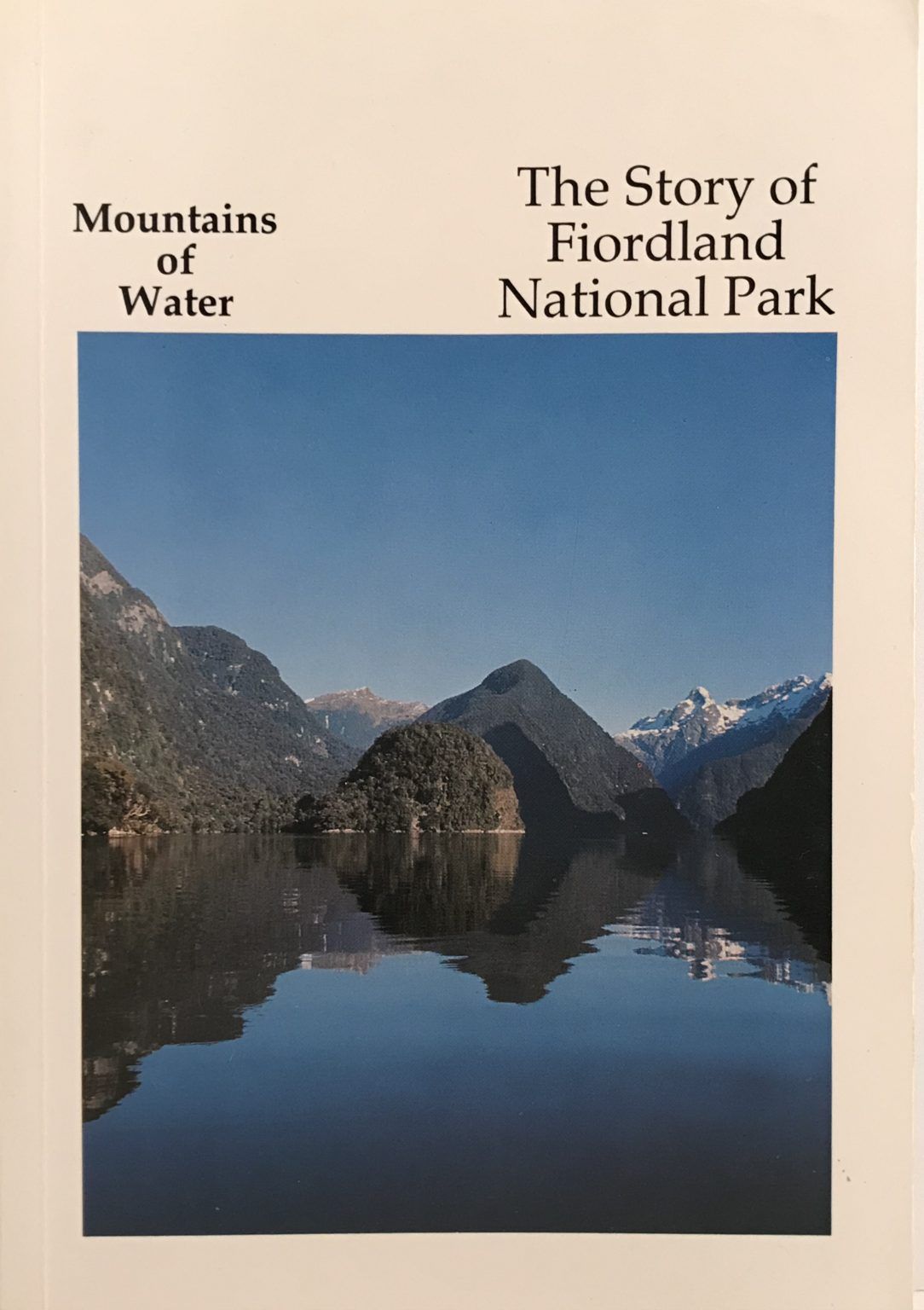 MOUNTAINS OF WATER: The Story of Fiordland National Park