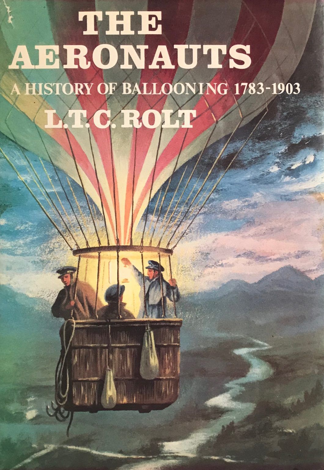 THE AERONAUTS: A History of Ballooning 1783 to 1903