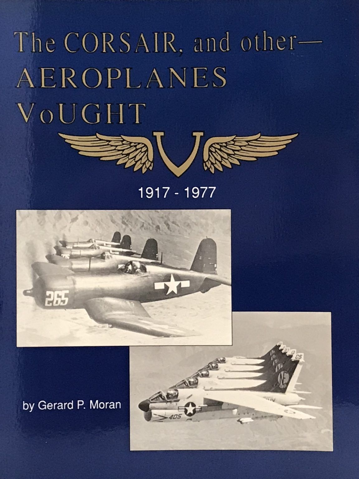 THE CORSAIR and other AEROPLANES: Vought 1917-1977