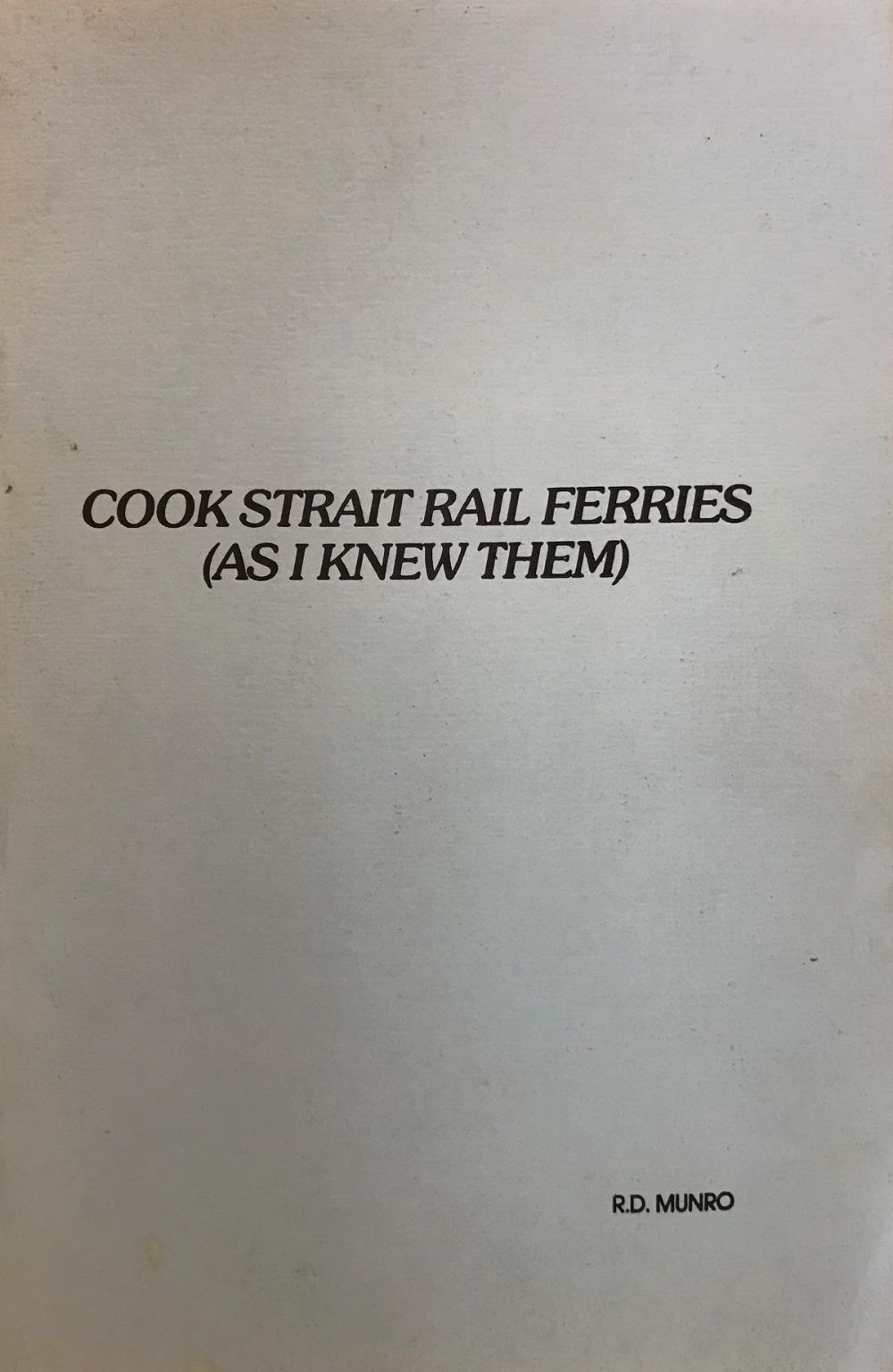 COOK STRAIT RAIL FERRIES: As I Knew Them